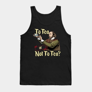 To Tea Or Not To Tea - Shakespeare Tea Tank Top